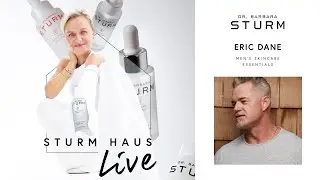 STURM HAUS LIVE | ERIC DANE | MEN'S SKINCARE ESSENTIALS