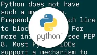 How to comment out a block of code in Python