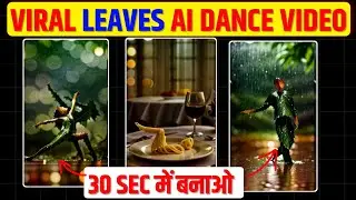 leaves lady Ai dance video kaise banaye | पत्तियां dance video kaise banaye without ai | leave video