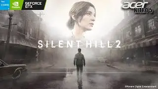 Silent Hill 2 (2024) Gameplay Acer Nitro 5 GTX1650 i5 9300H 16GB RAM