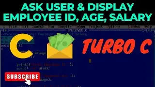 P3 | Program to Ask User for Employee ID, Age, Salary and Display the Same | C Programming Language