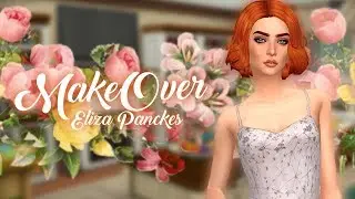 ЭЛИЗА ПАНКЕЙК // MAKEOVER // THE SIMS 4