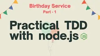 🧪 Practical Test Driven Development (aka TDD) with 🚀 Node.js - Birthday Service Part 1