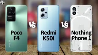 Redmi K50i VS Nothing Phone 1 VS Poco F4