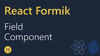 React Formik Tutorial - 15 - Field component