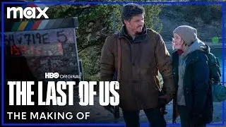 Making of The Last of Us | The Last of Us | Max