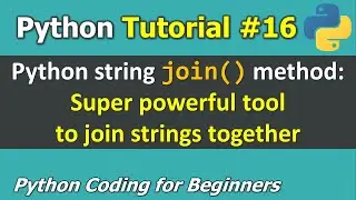 Tutorial #16: Best ways to concatenate and join strings together _ Python Programming for Beginners