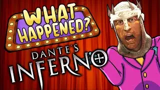 Dantes Inferno - What Happened?