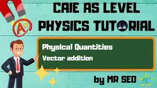 [PHYSICS] Vector Addition | Physical Quantities | Part 1