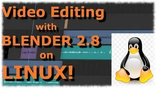 How To Edit Video With Blender 2.8~ on Linux