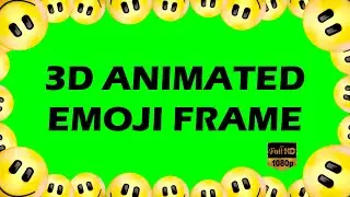 EMOJI 3D Green Screen 4K Animated Frame | 3D Emoji Animation Green Screen Overlay Video