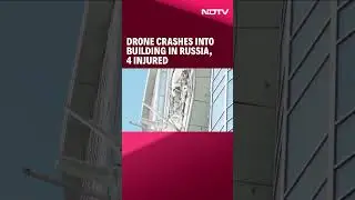 Russia Drone Crash | Drone Crashes Into Skyscraper In Russia, Four Injured