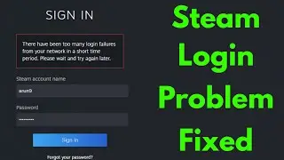 Fix steam there have been too many login failures | Steam Login Problem Fixed