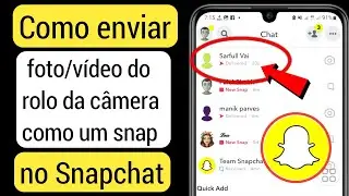 Como enviar foto/vídeo do rolo da câmera como um snap no Snapchat | enviar snaps do rolo da câmera