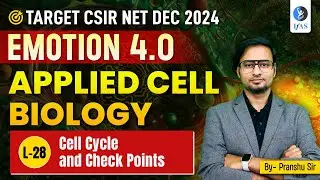 Cell Cycle & Check Points | Applied Cell Biology | CSIR NET Dec. 2024 | Emotion 4.0 | IFAS