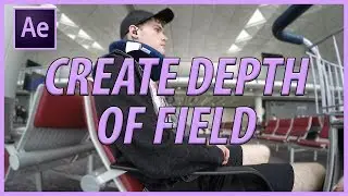 How to Create Depth of Field in Adobe After Effects CC (2017)