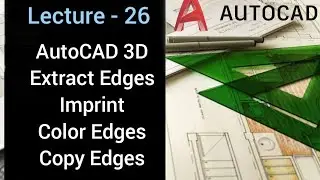 AutoCAD - How to use Extract Edges, Imprint, Color Edges and Copy Edges Command | EXPLAINED IN HINDI