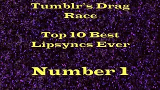 Top 10 Lipsyncs Ever~ Number 1