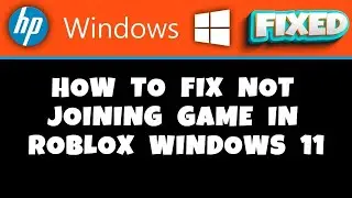 HP Laptop -  how to fix not joining game in roblox windows 11