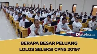 Berapa Besar Peluang Lolos Seleksi CPNS 2019? | Katadata Indonesia