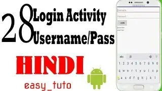 28 Login Activity Username Password  | Android App Development Series | HINDI | HD