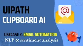 UiPath - Clipboard AI | Email automation using NLP & sentiment analysis| Email & Desktop automation