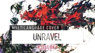 【Multilanguage】｢  Unravel  ｣ Tokyo Ghoul OP【Kjellska】