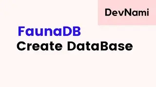 FaunaDB - How to Create Database in FaunaDB Dashboard