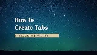 How to Create Tabs (HTML, CSS & JavaScript)