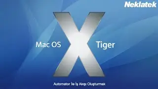 Mac OS X Tiger: Automator İle İş Akışı Oluşturmak