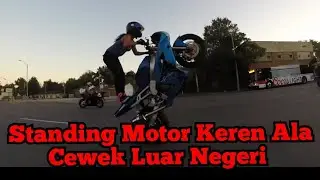 Cewek Standing Motor Di Jalanan Keren Abis # motorcycle standing style @premankeren9269