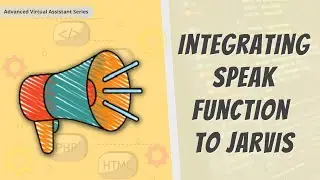 Integrating Speak Function Into JARVIS | How To Make JARVIS In Python