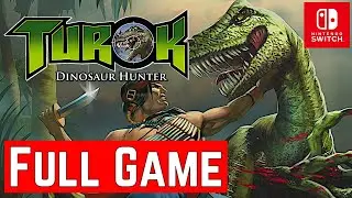 Turok: Dinosaur Hunter Remastered [Switch] - Gameplay Walkthrough [FULL GAME] - No Commentary