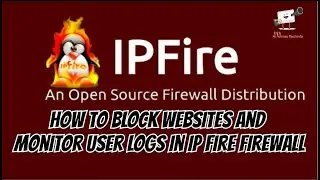 How to Block websites and Monitor user logs in IP Fire Firewall