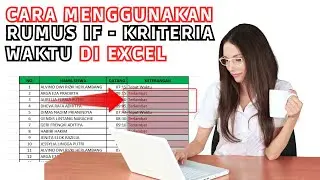 Cara Menggunakan Rumus If dengan Kriteria Waktu