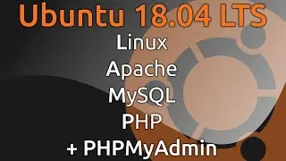 Ubuntu 18.04 install LAMP and PHPMyAdmin