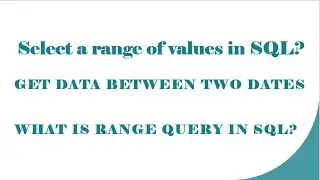 How do you select a range of values in SQL? How to get all data between date range in SQL query?