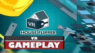 HouseFlipper VR - Oculus Quest Gameplay Part 1