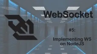 WebSocket Tutorial 5: Configuring NodeJS on Server