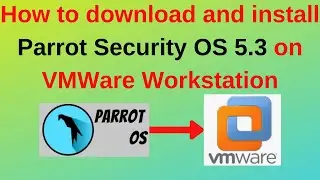 How to Download and install Parrot Security OS 5.3 on VMWare Workstation