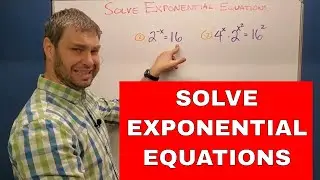 Solve Exponential Functions - Each One Gets Increasingly Harder