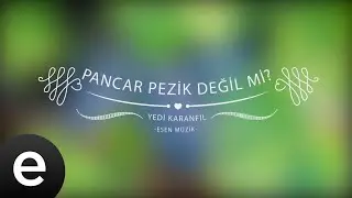 Pancar Pezik Değil Mi - Yedi Karanfil (Seven Cloves) - Official Audio