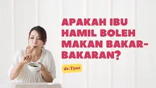 Apakah ibu hamil boleh makan bakar-bakaran?