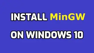 Install MinGW on Windows 10