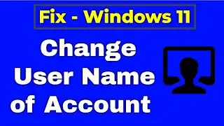 How to Change User Name of Account in Windows 11