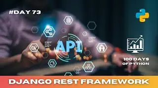 How To Build APIs with Django Rest Framework | 100 Days of Python: Day 73
