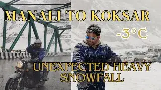 Unexpected Heavy Snowfall 😳in Manali to Koksar Bike Trip