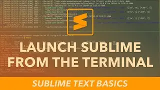 How to launch Sublime Text from the terminal | Sublime Text basics