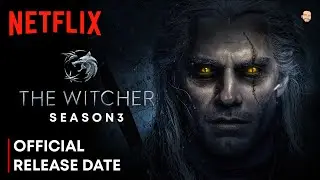 The Witcher Season 3 Release Date | The Witcher Season 3 Trailer | The Witcher Season 3 | Netflix