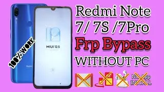 Redmi Note 7/7S/7Pro Frp Bypass || MIUI 12.5 Google Account/FRP Bypass All Mi Redmi Without PC 2023